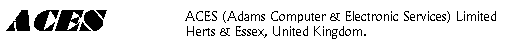 ACES (Adams Computer & Electronic Services) Limited, Herts & Essex, U.K.